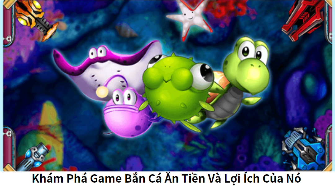 Tải Game Bắn Cá: Tựa Game Được Yêu Thích Bởi Hàng Triệu Game Thủ