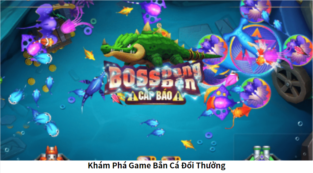 Khám Phá Game Bắn Cá Đổi Thưởng