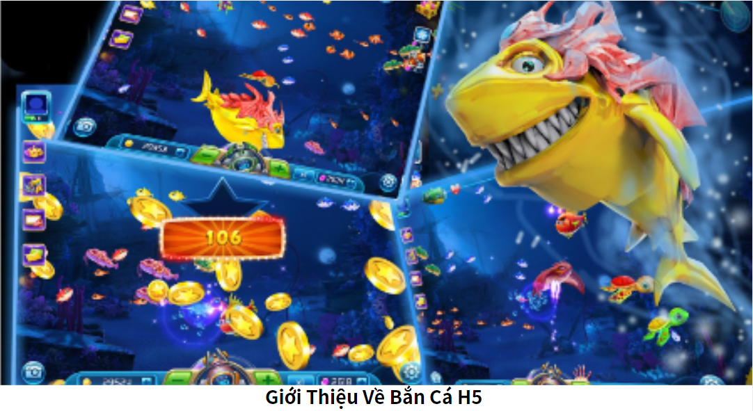 Giới Thiệu Về Bắn Cá H5