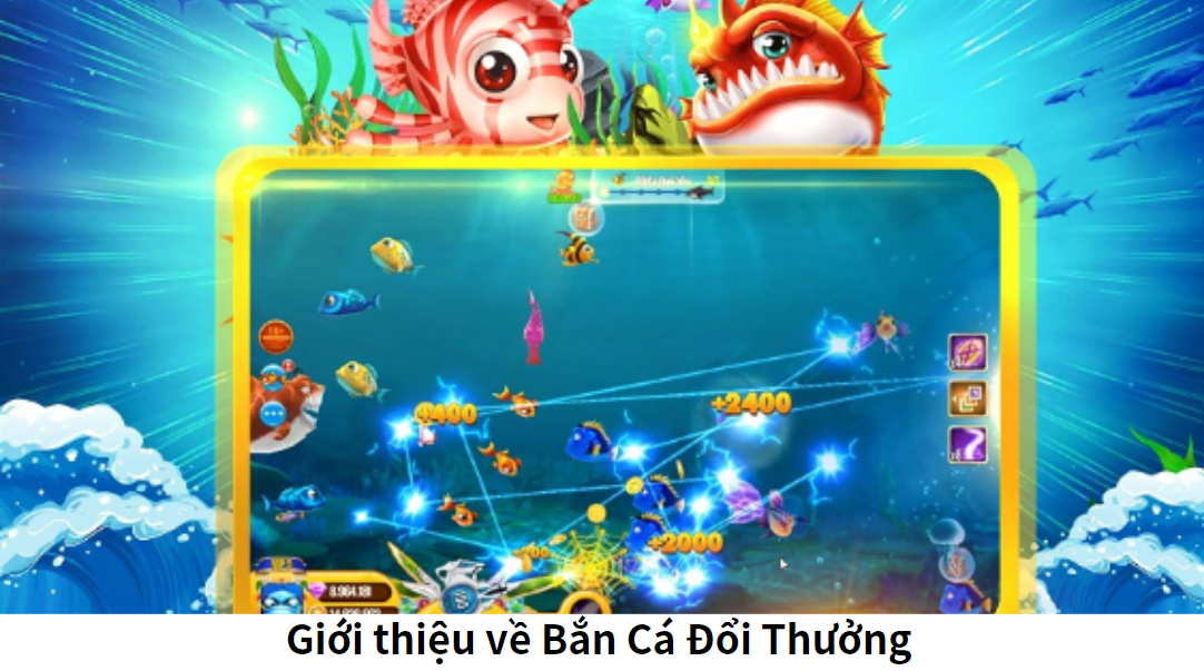 Giới thiệu về Bắn Cá Đổi Thưởng