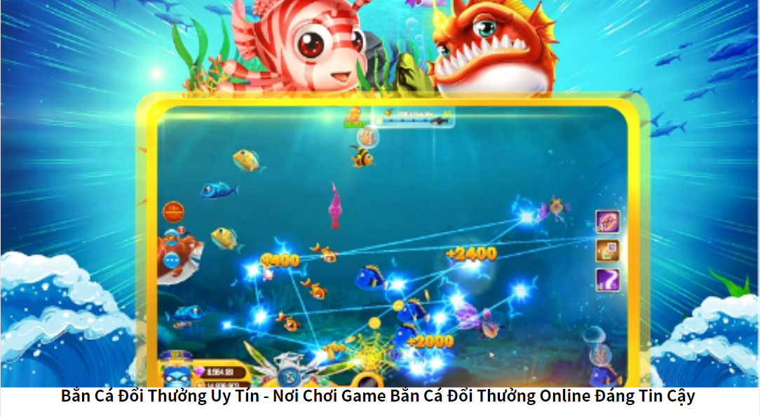 Bắn Cá Đổi Thưởng Uy Tín - Nơi Chơi Game Bắn Cá Đổi Thưởng Online Đáng Tin Cậy