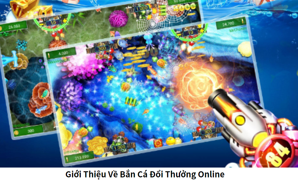 Giới Thiệu Về Bắn Cá Đổi Thưởng Online