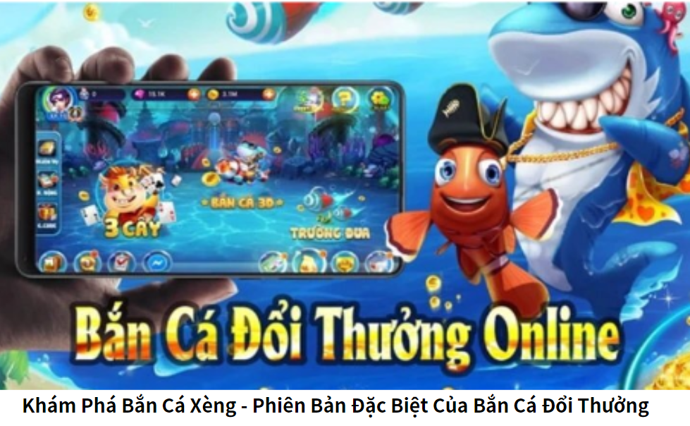 Khám Phá Bắn Cá Xèng - Phiên Bản Đặc Biệt Của Bắn Cá Đổi Thưởng