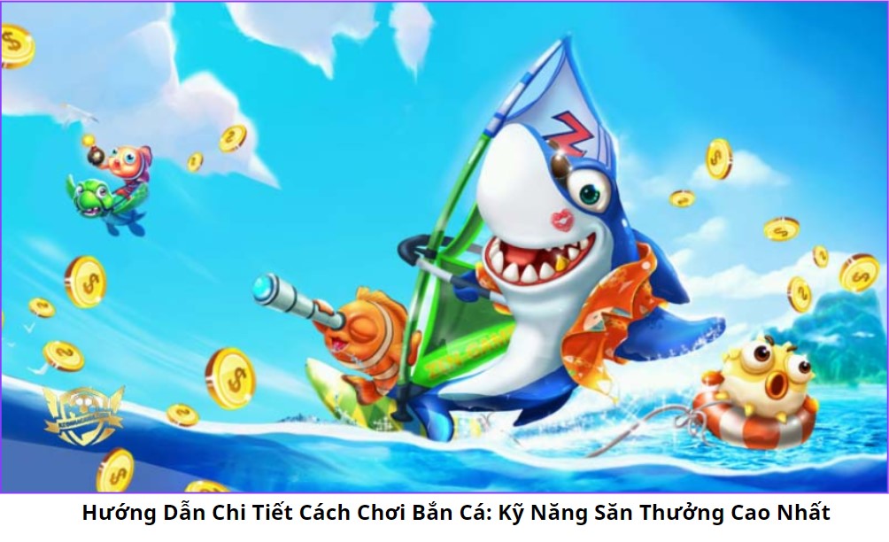 Chiến Thuật Săn Cá Trong Bắn Cá 